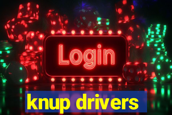 knup drivers